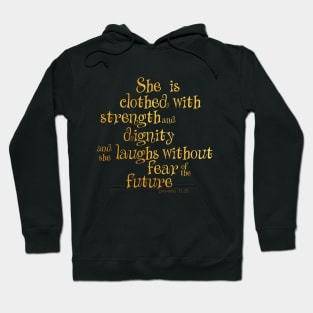 She is clothed with strength and dignity Hoodie